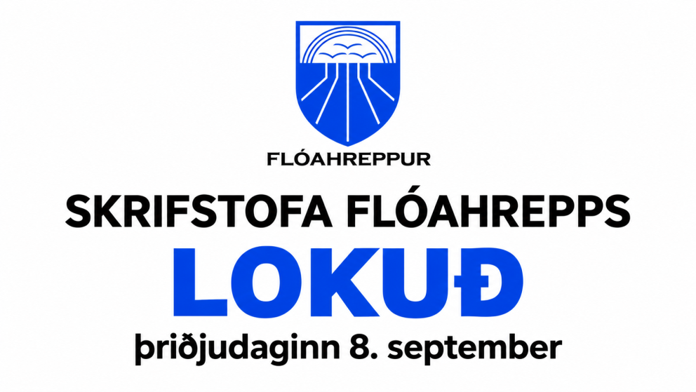 Skert opnun á skrifstofu Flóahrepps þriðjudaginn 8. september